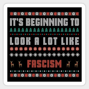 It's Beginning To Look A Lot Like Fascism Anti-Trump Ugly Christmas Sweater Pro-Democracy Xmas Magnet